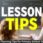 Lesson Planning Tips for Primary School Teachers