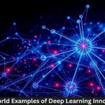 Real-World Examples of Deep Learning Innovations