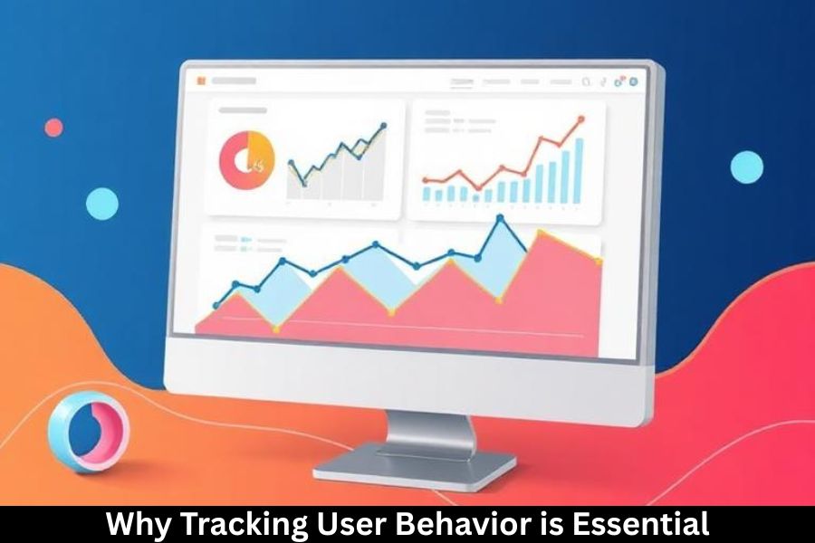 Why Tracking User Behavior is Essential