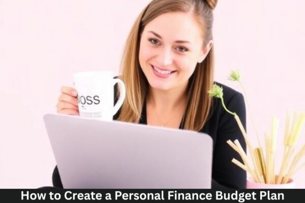 How to Create a Personal Finance Budget Plan