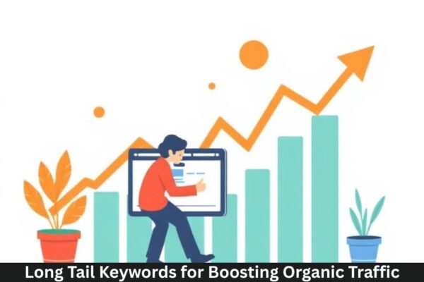 Long Tail Keywords for Boosting Organic Traffic