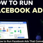 How to Run Facebook Ads That Convert