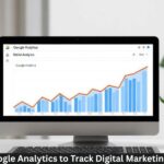 Using Google Analytics to Track Digital Marketing Success