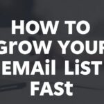 How to Grow Your Email List Fast